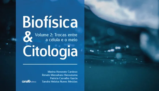 Biofísica & citologia - volume 2- trocas entre a célula e o meio