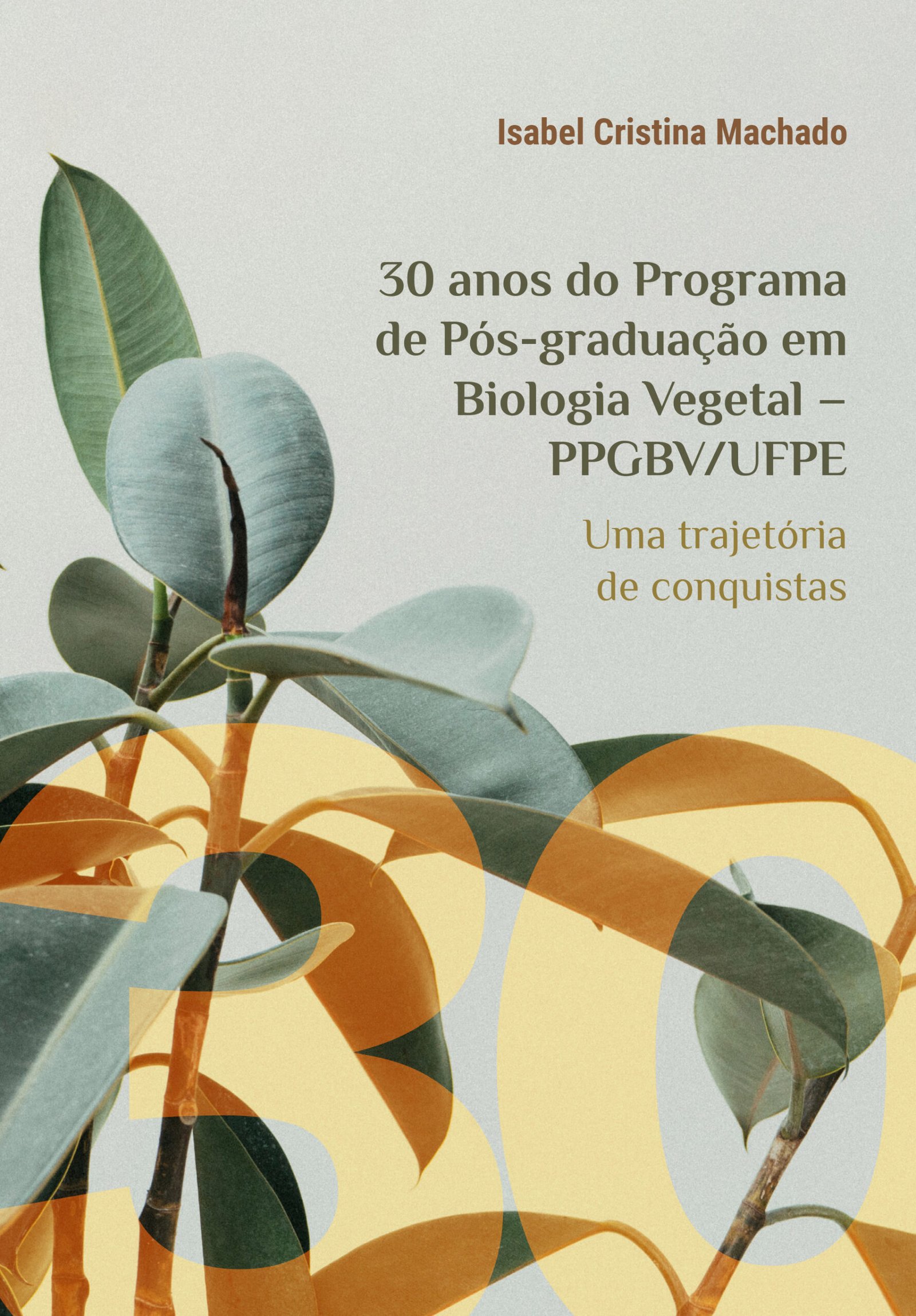 30 anos do Programa de Pós-graduação em Biologia Vegetal –